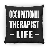 Occupational Therapist Life - Throw Pillow Black
