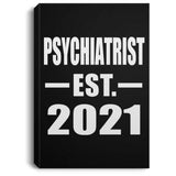 Psychiatrist Established EST. 2021 - Canvas Portrait