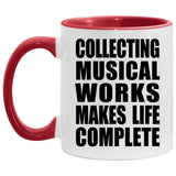 Collecting Musical Works Makes Life Complete - 11oz Accent Mug Red