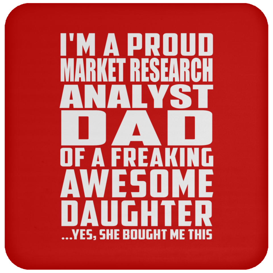Proud Market Research Analyst Dad Of Awesome Daughter - Drink Coaster