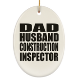 Dad Husband Construction Inspector - Oval Ornament