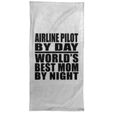 Airline Pilot By Day World's Best Mom By Night - Hand Towel
