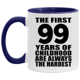 99th Birthday First 99 Years of Childhood Are The Hardest - 11oz Accent Mug Purple