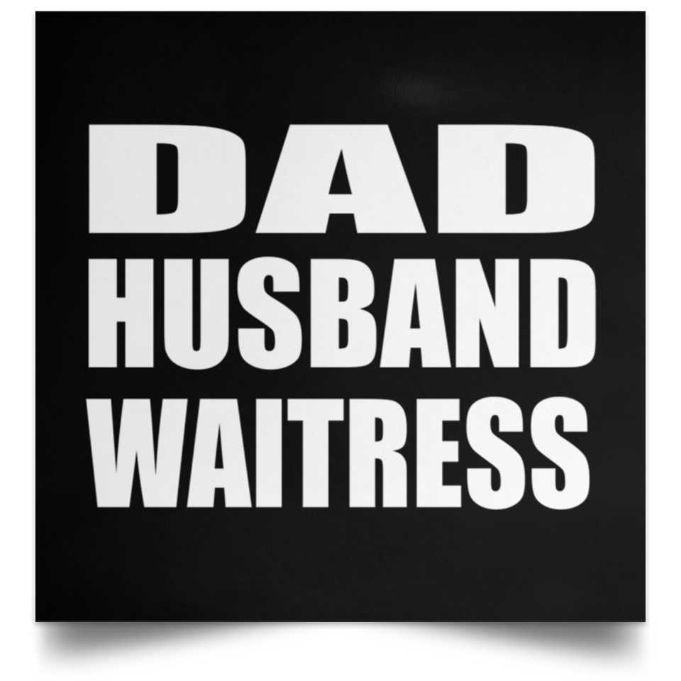 Dad Husband Waitress - Poster Square