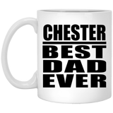 Chester Best Dad Ever - 11 Oz Coffee Mug