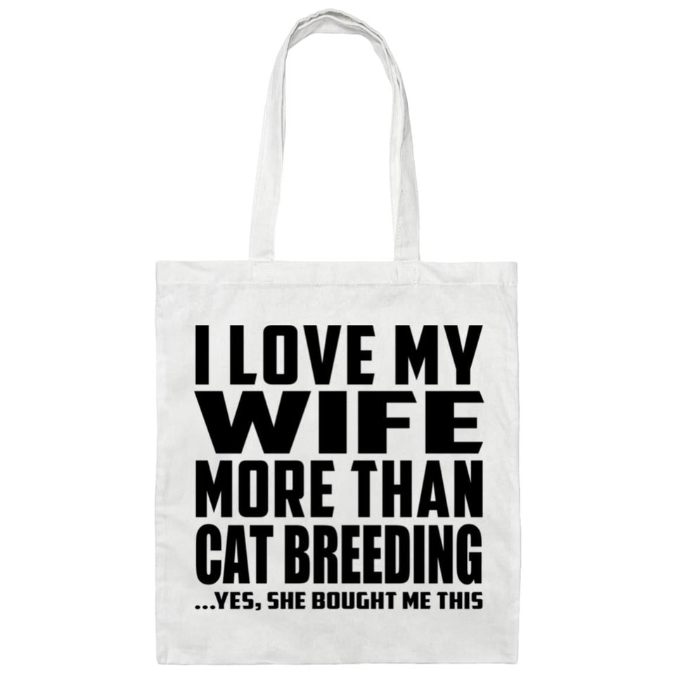 I Love My Wife More Than Cat Breeding - Tote Bag White
