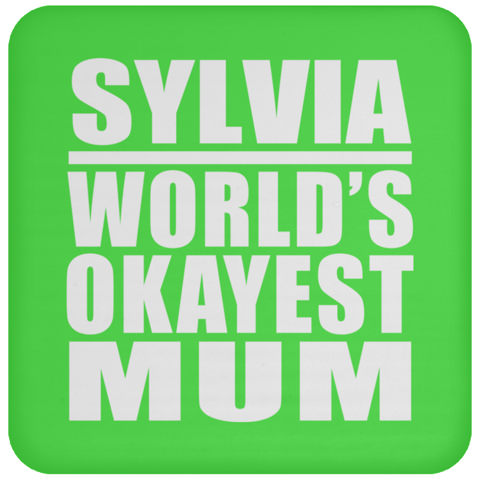 Sylvia World's Okayest Mum - Drink Coaster