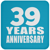 39th Anniversary 39 Years - Drink Coaster