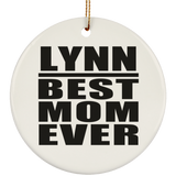 Lynn Best Mom Ever - Circle Ornament
