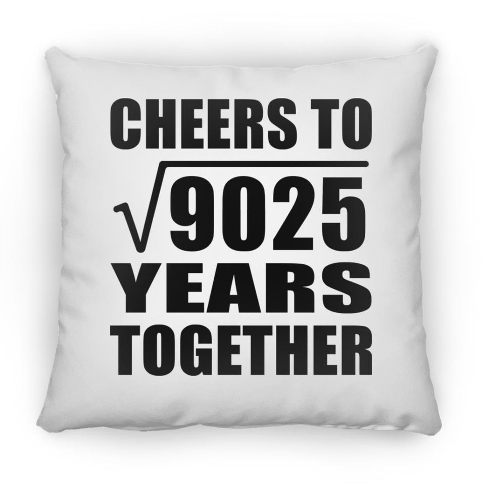 95th Anniversary Cheers To Square Root of 9025 Years Together - Throw Pillow