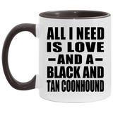 All I Need Is Love And A Black And Tan Coonhound - 11oz Accent Mug Black