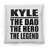 Kyle The Dad The Hero The Legend - Throw Pillow