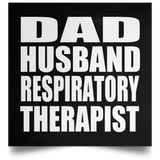 Dad Husband Respiratory Therapist - Poster Square