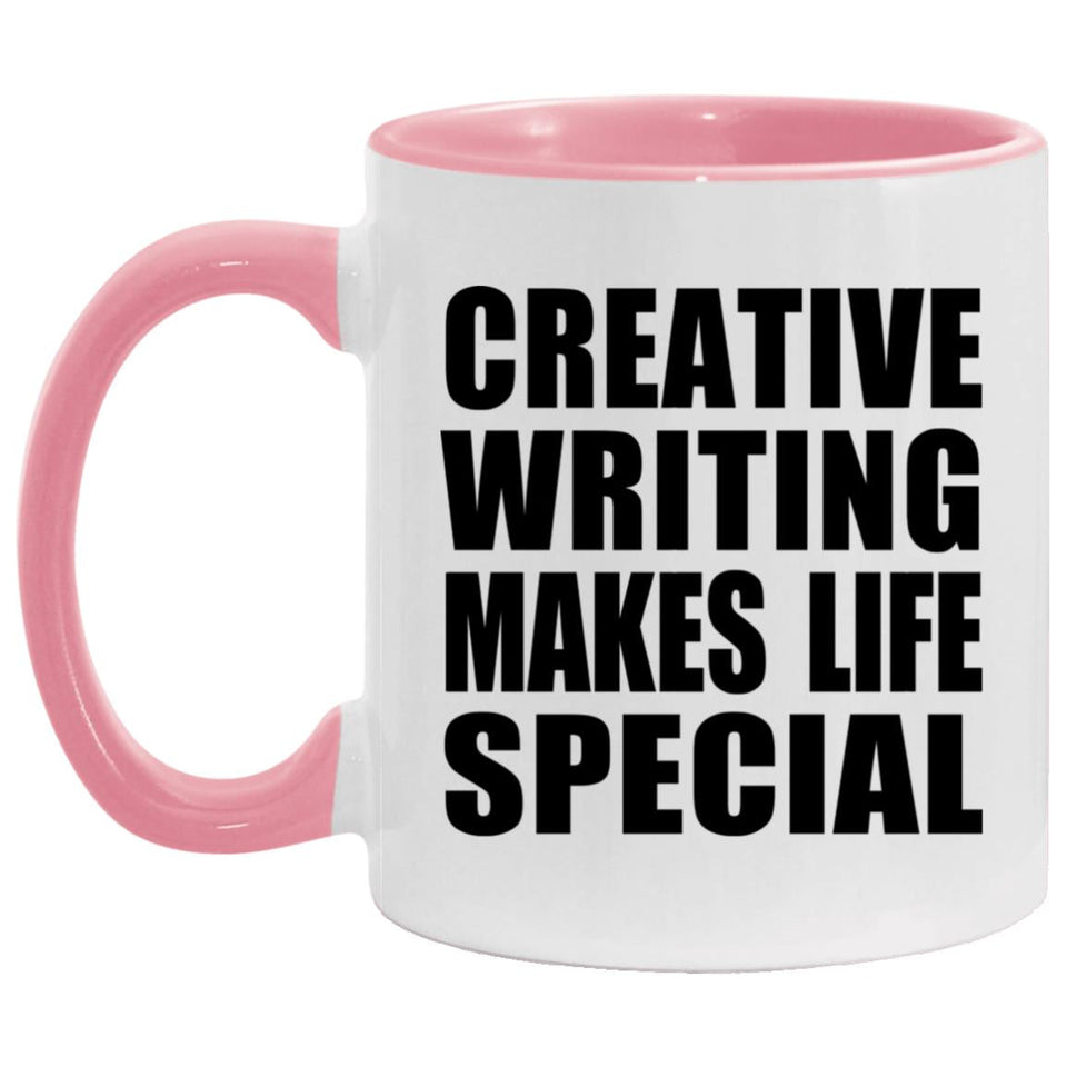 Creative Writing Makes Life Special - 11oz Accent Mug Pink