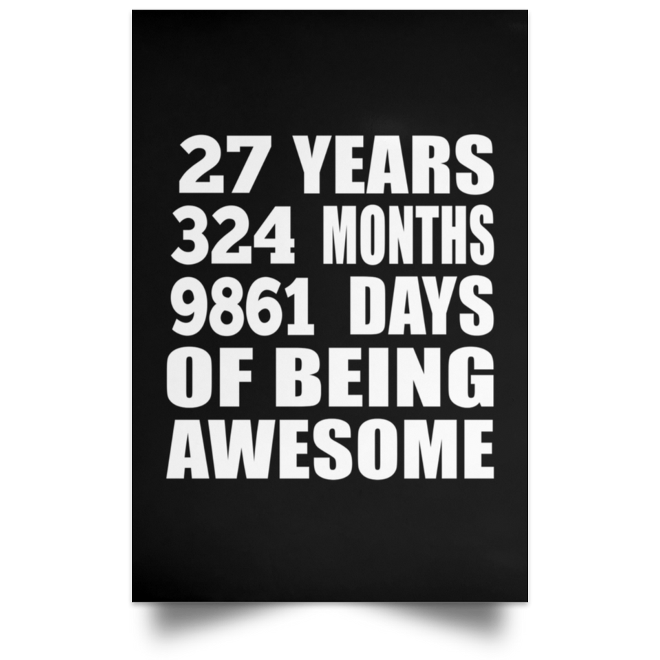 27th Birthday 27 Years 324 Months 9861 Days Of Awesome - Poster Portrait