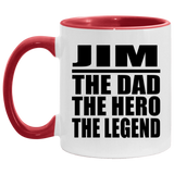Jim The Dad The Hero The Legend - 11oz Accent Mug Red