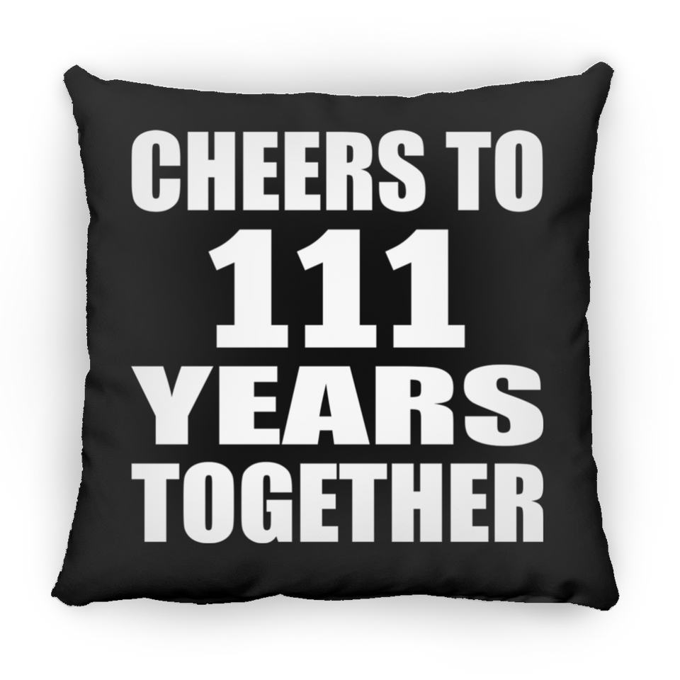 111th Anniversary Cheers To 111 Years Together - Throw Pillow Black