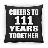 111th Anniversary Cheers To 111 Years Together - Throw Pillow Black
