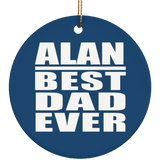 Alan Best Dad Ever - Circle Ornament
