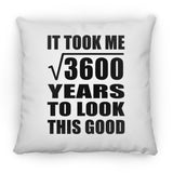 60th Birthday Took Square Root of 3600 Years To Look Good - Throw Pillow