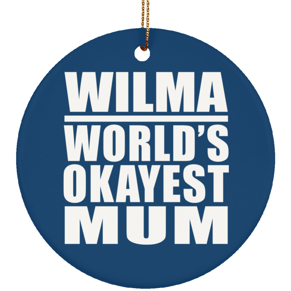 Wilma World's Okayest Mum - Circle Ornament