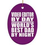 Video Editor By Day World's Best Dad By Night - Oval Ornament
