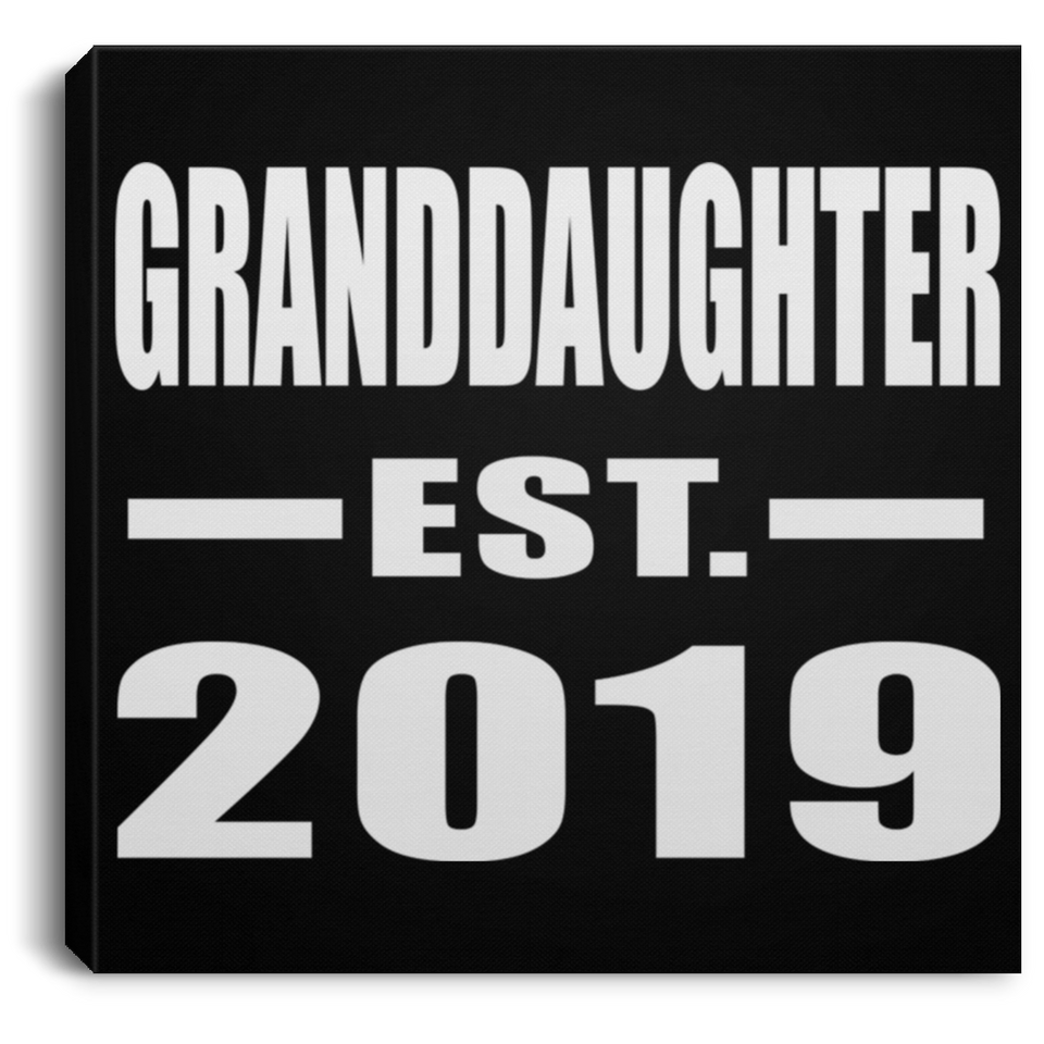 Granddaughter Established EST. 2019 - Canvas Square