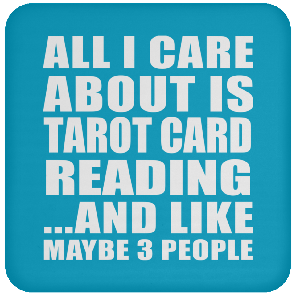 All I Care About Is Tarot Card Reading - Drink Coaster