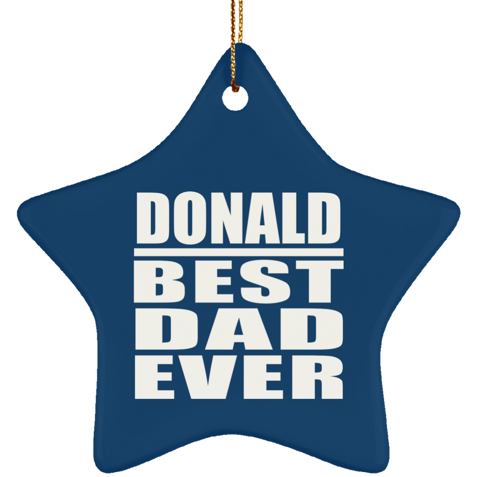 Donald Best Dad Ever - Star Ornament
