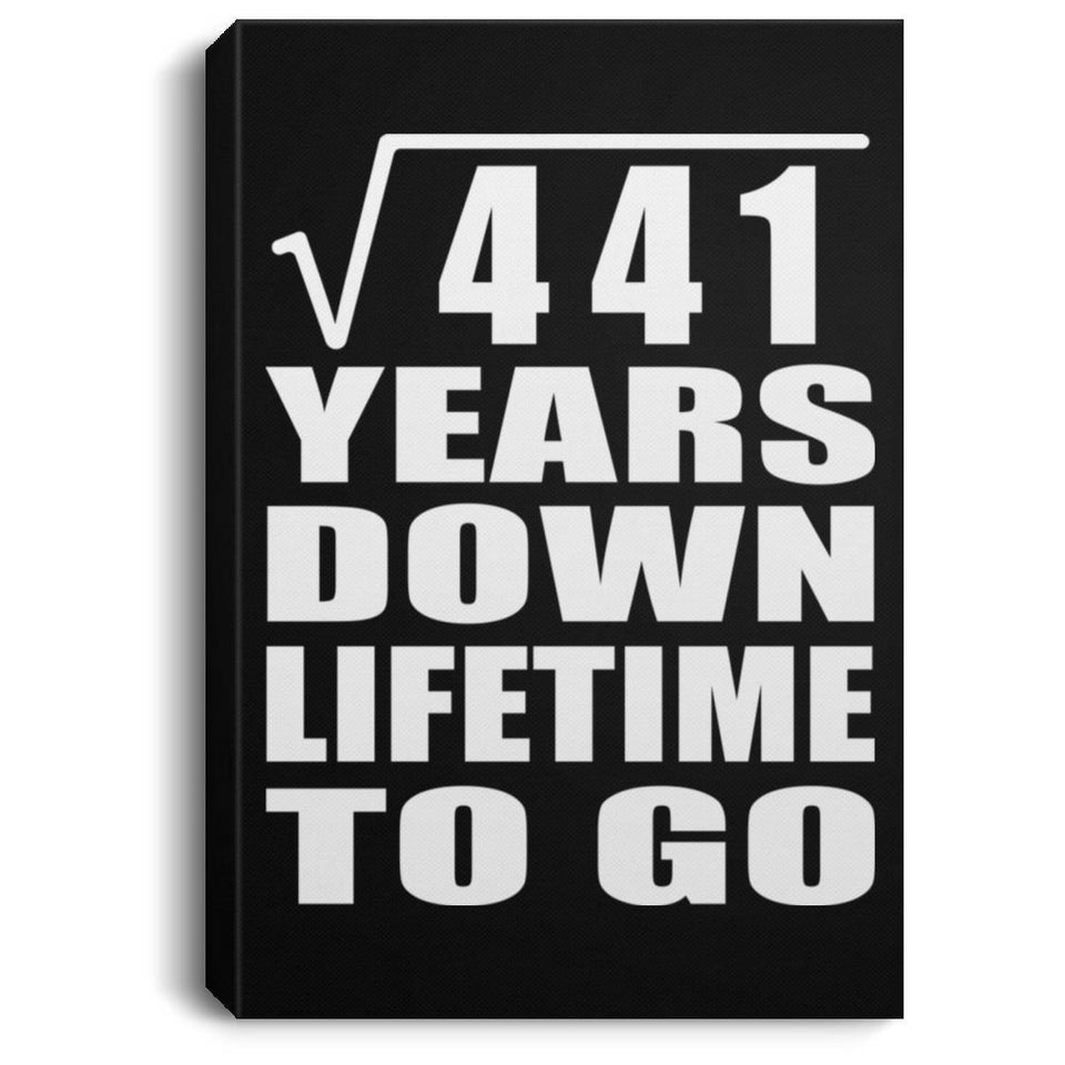 21st Anniversary Square Root of 441 Years Lifetime To Go - Canvas Portrait