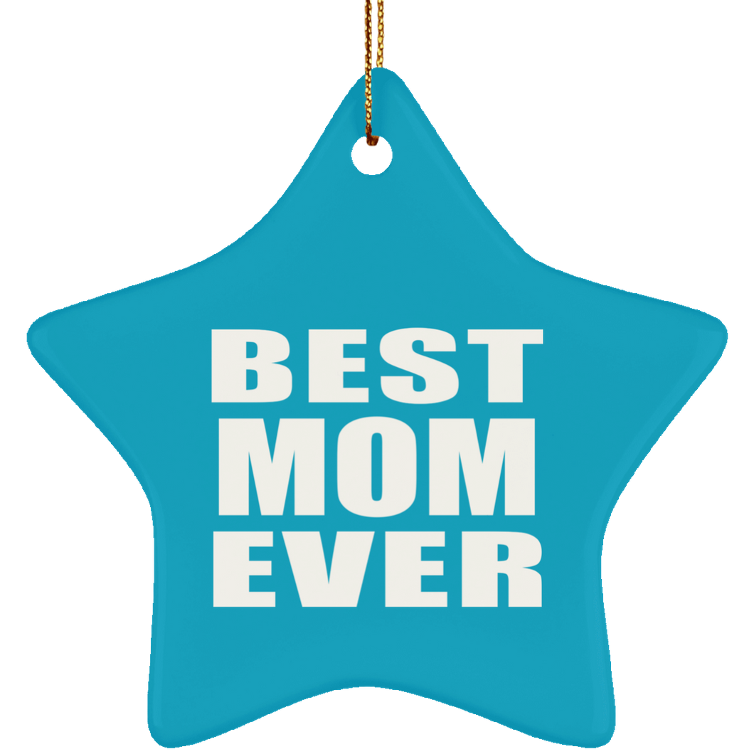 Best Mom Ever - Star Ornament