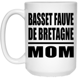 Basset Fauve De Bretagne Mom - 15oz Coffee Mug