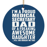 Proud Medical Secretary Dad Of Awesome Daughter - Circle Ornament