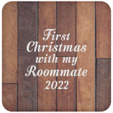 First Christmas With My Roommate 2022 - Drink Coaster E
