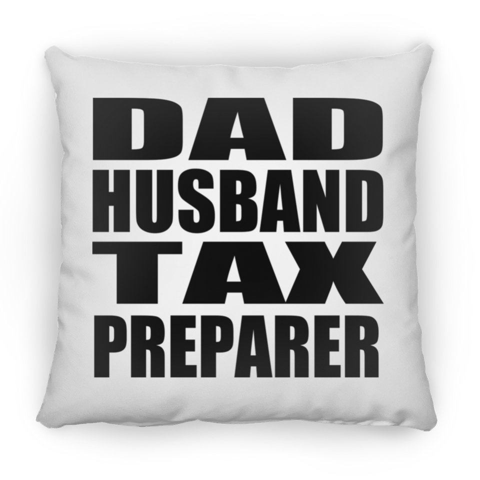 Dad Husband Tax Preparer - Throw Pillow