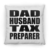 Dad Husband Tax Preparer - Throw Pillow