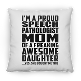 Proud Speech Pathologist Mom Of Awesome Daughter - Throw Pillow