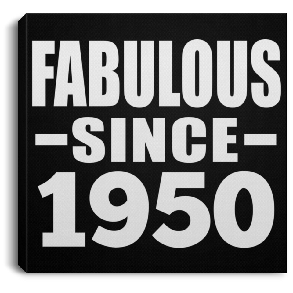 74th Birthday Fabulous Since 1950 - Canvas Square