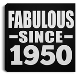 74th Birthday Fabulous Since 1950 - Canvas Square