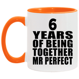 6th Anniversary 6 Years Of Being Mr Perfect - 11oz Accent Mug Orange
