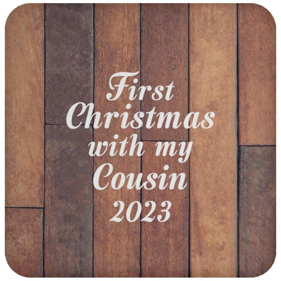First Christmas With My Cousin 2023 - Drink Coaster E