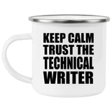 Keep Calm and Trust The Technical Writer - 12oz Camping Mug