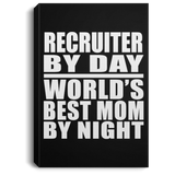 Recruiter By Day World's Best Mom By Night - Canvas Portrait