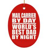 Mail Carrier By Day World's Best Dad By Night - Oval Ornament