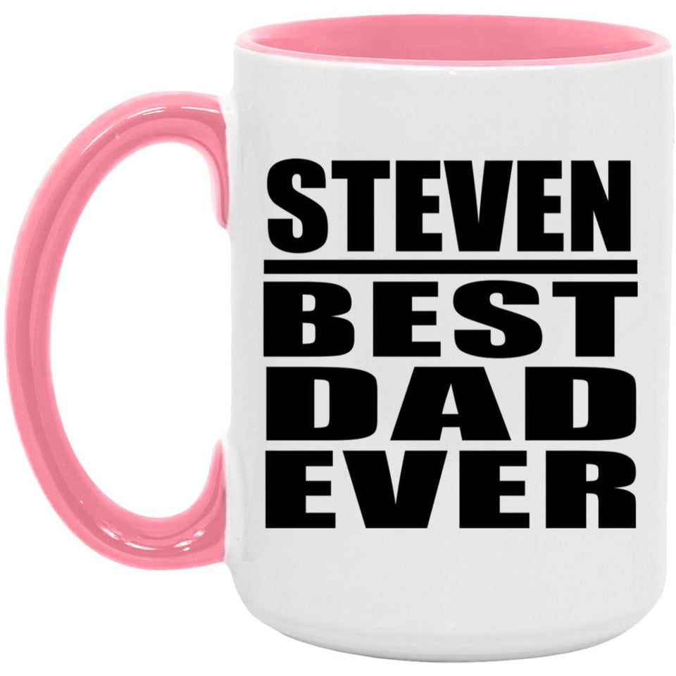 Steven Best Dad Ever - 15oz Accent Mug Pink