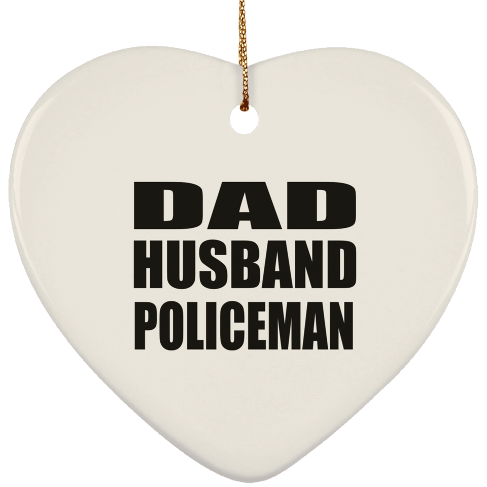 Dad Husband Policeman - Heart Ornament
