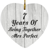 7th Anniversary 7 Years Of Being Mrs Perfect - Heart Ornament F