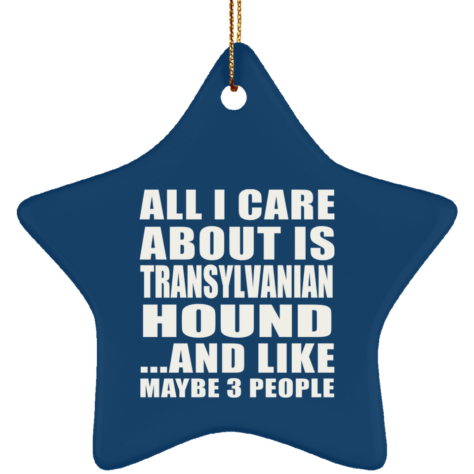 All I Care About Is Transylvanian Hound - Star Ornament