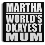 Martha World's Okayest Mum - Canvas Square