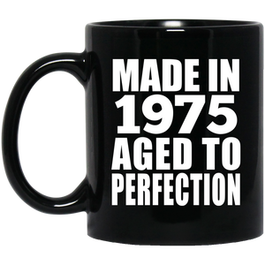 49th Birthday Made In 1975 Aged to Perfection - 11 Oz Coffee Mug Black